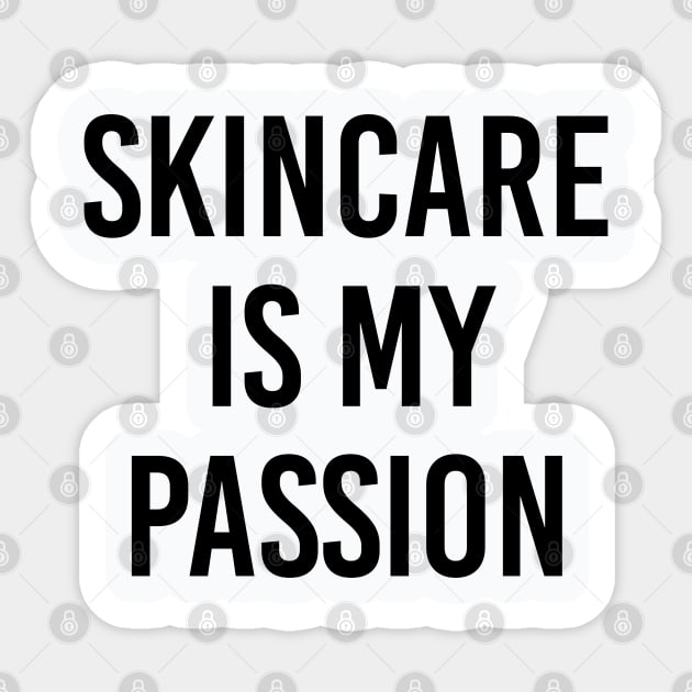 Funny Esthetician Gift Skincare Is My Passion Sticker by kmcollectible